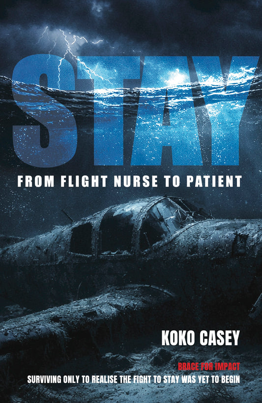 Stay - From Flight Nurse to Patient - PRE ORDER